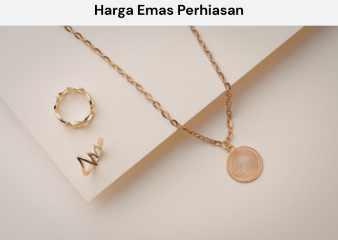 Harga Emas Perhiasan 12 Oktober 2026 Hari Ini di Bandung dan Indonesia